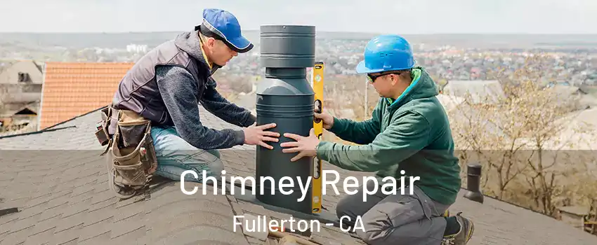 Chimney Repair Fullerton - CA