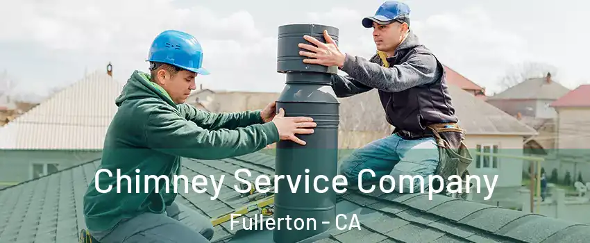 Chimney Service Company Fullerton - CA