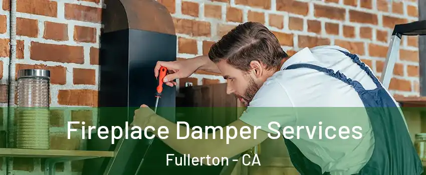 Fireplace Damper Services Fullerton - CA