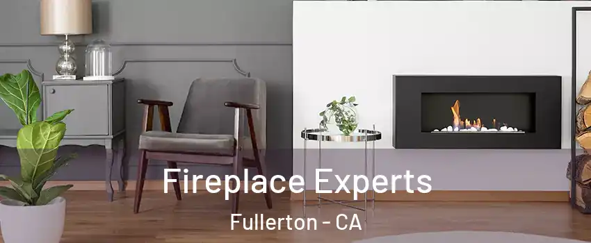 Fireplace Experts Fullerton - CA