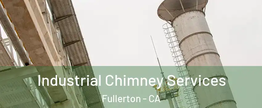 Industrial Chimney Services Fullerton - CA